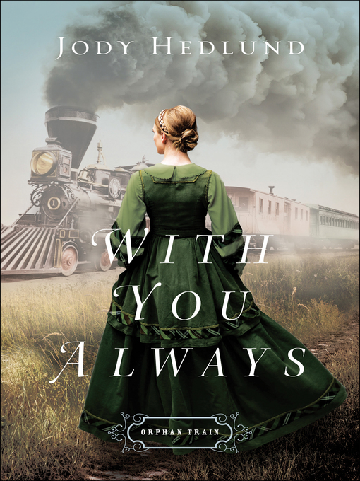 Title details for With You Always by Jody Hedlund - Available